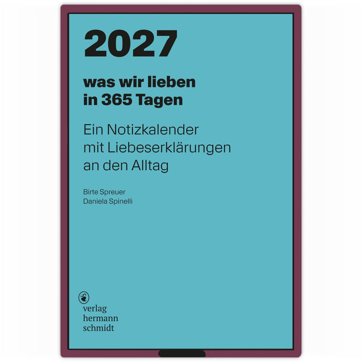 Notizkalender "Was Wir Lieben" 2027 – 368 Blatt | Hermann Schmidt